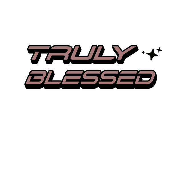 Truly Blessed